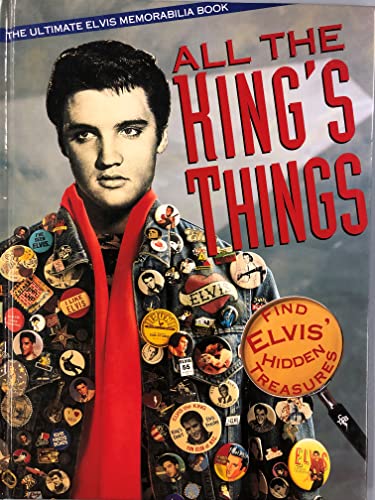 Beispielbild fr All the King's Things: The Ultimate Elvis Memorabilia Book zum Verkauf von Wonder Book