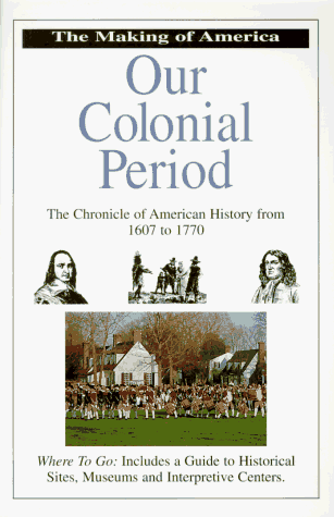 9780912517209: Our Colonial Period: The Chronicle of American History from 1607 to 1770