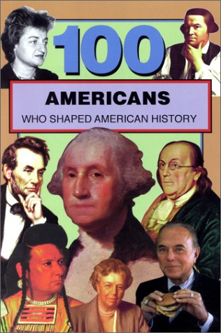 Beispielbild fr 100 Americans Who Shaped American History zum Verkauf von Better World Books