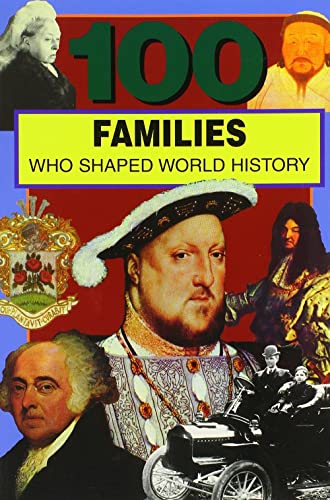 Beispielbild fr 100 Families Who Shaped World History zum Verkauf von Better World Books