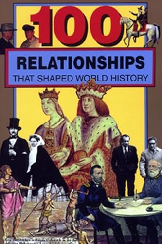 Stock image for 100 Relationships That Shaped World History for sale by ThriftBooks-Dallas