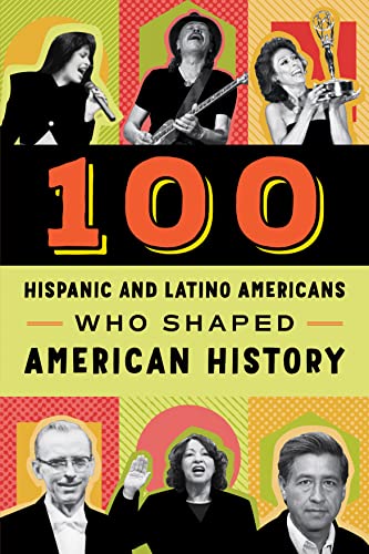 Stock image for 100 Hispanic-Americans Who Shaped American History for sale by Books From California