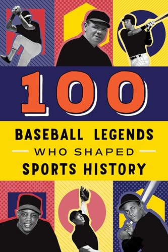 Stock image for 100 Baseball Legends Who Shaped Sports History (100 Series) for sale by SecondSale