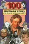 Beispielbild fr 100 American Women Who Shaped American History zum Verkauf von Better World Books