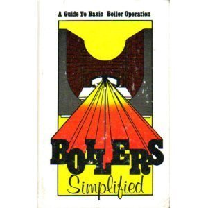 Stock image for Boilers Simplified: A Guide to Basic Boiler Operation for sale by ThriftBooks-Dallas