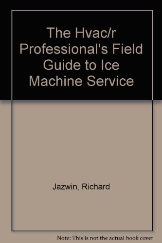 Stock image for The Hvac/R Professional's Field Guide to Ice Machine Service for sale by Bingo Books 2