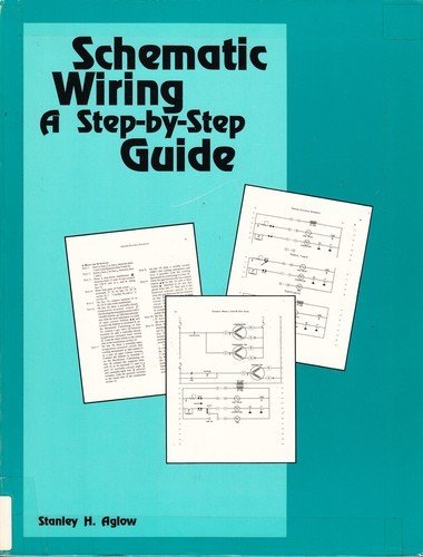 Stock image for Schematic Wiring a Step-By-Step Guide for sale by Goodwill Books