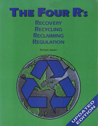 Imagen de archivo de The Four R's : Recovery, Recycling, Reclaiming, Regulation a la venta por Better World Books