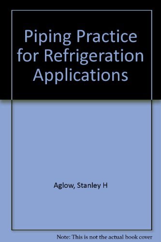 9780912524900: Piping Practice for Refrigeration Applications