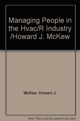 Stock image for Managing People in the Hvac/R Industry /Howard J. McKew for sale by More Than Words