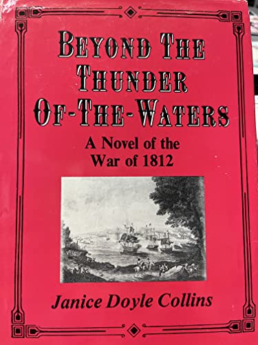9780912526447: Beyond the Thunder of the Waters: A Novel of the War of 1812