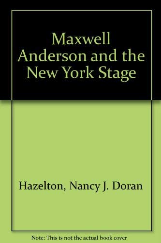 Stock image for Maxwell Anderson and the New York Stage for sale by Better World Books