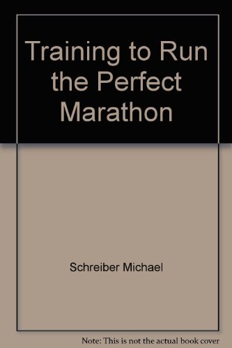 Stock image for Training to run the perfect marathon for sale by Robinson Street Books, IOBA