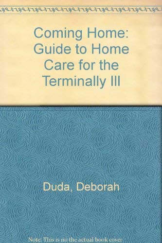 9780912528397: Coming Home: Guide to Home Care for the Terminally Ill