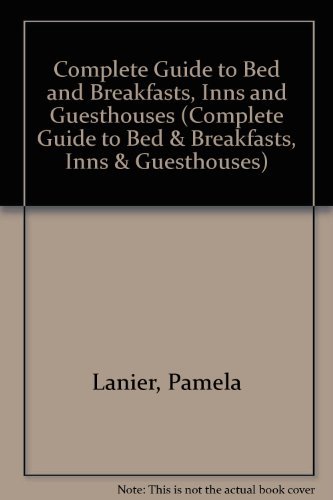 Stock image for Complete Guide to Bed and Breakfasts, Inns and Guesthouses: In the United States and Canada (Over 1,800 Inns and Access To Over 10,000 Private Guesthouses) for sale by Wonder Book