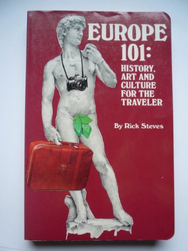 9780912528427: Europe 101: History, Art, and Culture for the Traveler (Europe 101: History and Art for the Traveler (Rick Steves))