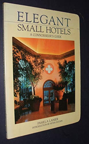 Beispielbild fr Elegant Small Hotels: A Connoisseur's Guide zum Verkauf von Better World Books