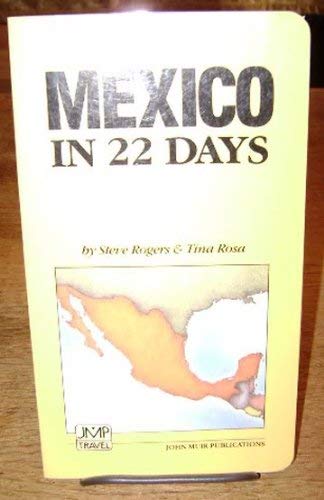 9780912528649: Mexico in 22 Days: A Step by Step Guide and Travel Itinerary