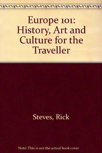 Beispielbild fr Europe 101: History, Art and Culture for the Traveller (Europe 101: History and Art for the Traveler zum Verkauf von Wonder Book