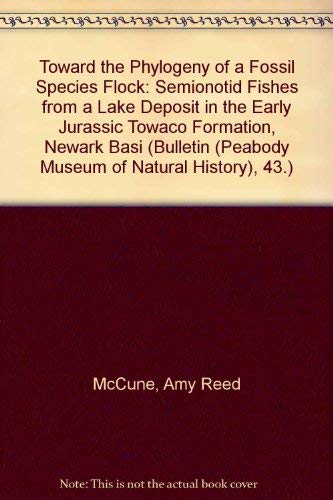 Stock image for Toward the Phylogeny of a Fossil Species Flock : Semionotid Fishes from a Lake Deposit in the Early Jurassic Towaco Formation, Newark Basin (Peabody Museum of Natural History, Yale University, Bulletin 43, pp. 1-108). for sale by Eryops Books