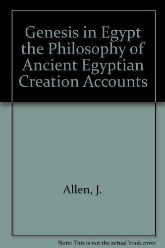 Beispielbild fr Genesis in Egypt: The Philosophy of Ancient Egyptian Creation Accounts (Yale Egyptological Studies) zum Verkauf von Salish Sea Books