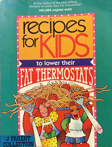 Stock image for Recipes for Kids to Lower Their Fat Thermostats for sale by Goodwill of Colorado