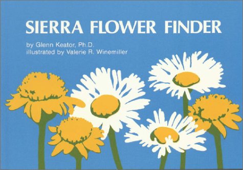 Sierra Flower Finder: a Guide to Sierra Nevada Wildflowers