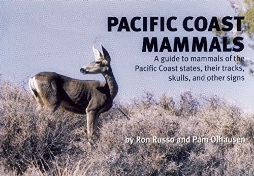 Stock image for Pacific Coast Mammals: A Guide to Mammals of the Pacific Coast States, Their Tracks, Skulls and Other Signs (Nature Study Guides) for sale by Orion Tech