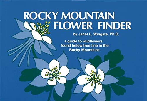 Imagen de archivo de Rocky Mountain Flower Finder: A Guide to the Wildflowers Found Below Tree Line in the Rocky Mountains a la venta por Jenson Books Inc