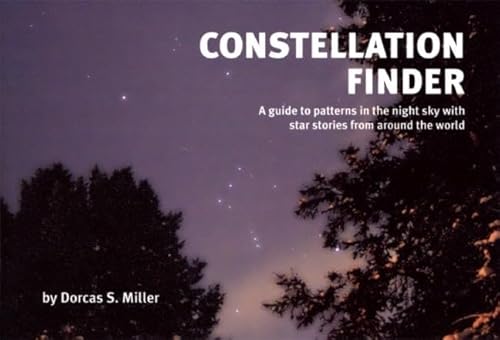 Beispielbild fr Constellation Finder: A guide to patterns in the night sky with star stories from around the world zum Verkauf von Goodwill of Colorado