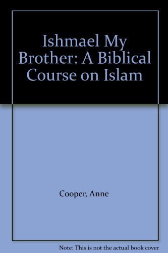 Stock image for Ishmael My Brother: A Biblical Course on Islam for sale by medimops