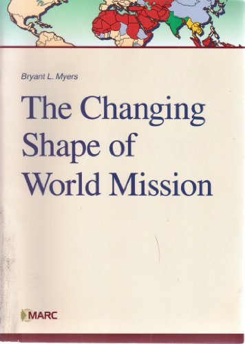 Beispielbild fr The Changing Shape of World Mission zum Verkauf von Better World Books
