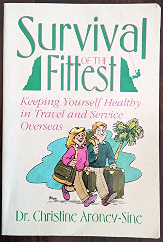 Beispielbild fr Survival of the Fittest : Keeping Healthy in Travel and Service zum Verkauf von Better World Books