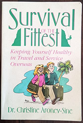 Stock image for Survival of the Fittest : Keeping Healthy in Travel and Service for sale by Better World Books