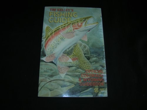 Beispielbild fr Tim Kelley's Fishing Guide (Official Colorado & Wyoming Guidebook) zum Verkauf von SecondSale