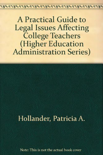 Stock image for A Practical Guide to Legal Issues Affecting College Teachers (Higher Education Administration Series) for sale by Books-R-Keen