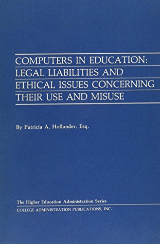 Beispielbild fr Computers in Education : Legal Liabilities and Ethical Issues Concerning Their Use and Misuse zum Verkauf von Better World Books: West