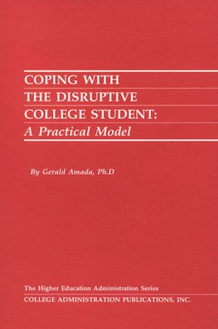 Stock image for Coping with the Disruptive College Student: A Practical Model for sale by ThriftBooks-Dallas