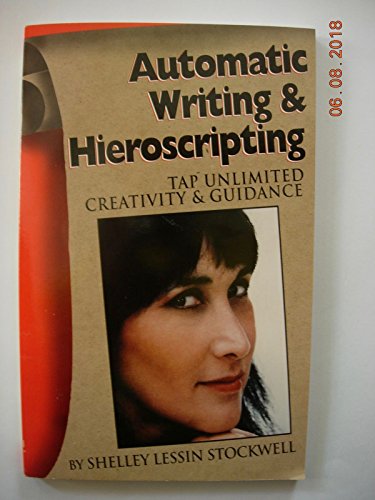 Imagen de archivo de Automatic Writing & Hieroscripting: Tap Unlimited Creativity & Guidance a la venta por ThriftBooks-Dallas