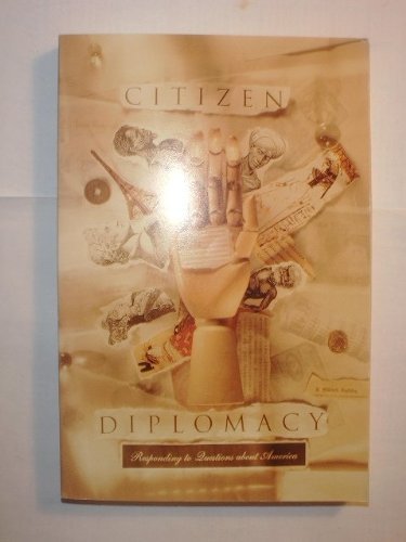 Beispielbild fr Citizen Diplomacy: Responding to Questions About America zum Verkauf von Wonder Book