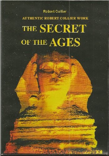 Stock image for The Secret of the Ages: Authentic Robert Collier Work for sale by Revaluation Books