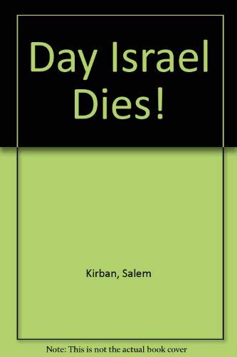 Day Israel Dies! (9780912582214) by Kirban, Salem