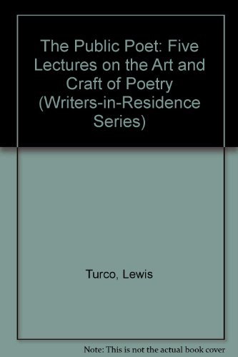 Stock image for The Public Poet: Five Lectures on the Art and Craft of Poetry (Writers-In-Residence Series) for sale by HPB-Diamond