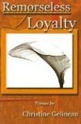 Stock image for Remorseless Loyalty (Richard Snyder Publication) for sale by Books End Bookshop