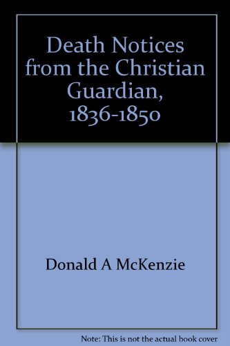9780912606101: Death notices from the Christian guardian, 1836-1850