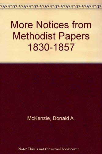 Beispielbild fr More Notices from Methodist Papers 1830-1857 zum Verkauf von Books From California