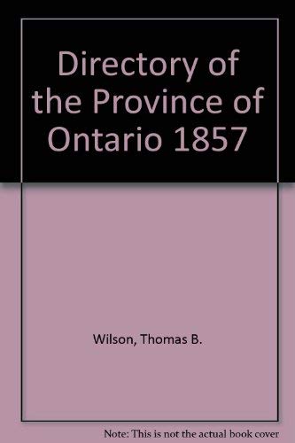 Directory of the Province of Ontario, 1857, With a Gazeteer