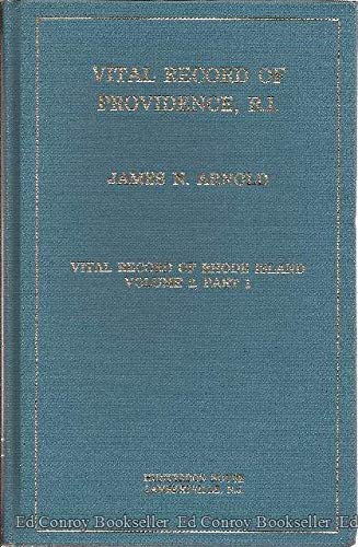 Beispielbild fr Vital Record Of Rhode Island 1636-1850 First Series Births, Marriages And Deaths A Family Register For The People Volume 2, Part 1, Providence zum Verkauf von Willis Monie-Books, ABAA