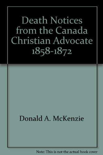 Beispielbild fr Death Notices from the Canada Christian Advocate, 1858-1872 zum Verkauf von Books From California