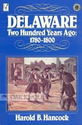 Imagen de archivo de Delaware Two Hundred Years Ago: 1780-1800 a la venta por Wonder Book